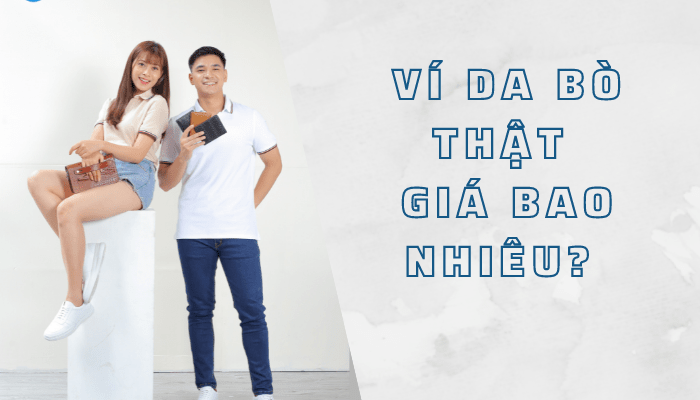Ví da bò thật giá bao nhiêu