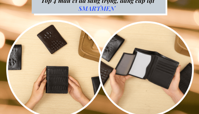 Top 4 mẫu ví da sang trọng, đẳng cấp quý ông nên sắm ngay