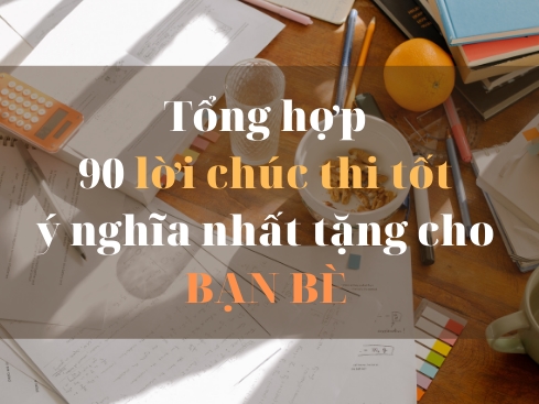 99  lời chúc thi tốt nghiệp 12 ý nghĩa và mang nhiều điều may mắn
